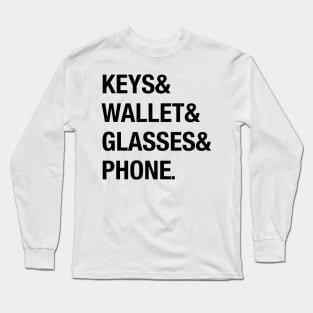 Keys and wallet and glasses and phone. Long Sleeve T-Shirt